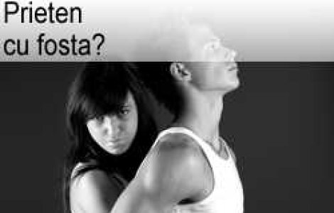 Prieten cu fosta?