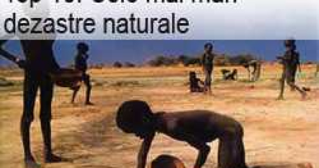 Top 10: Cele mai mari dezastre naturale