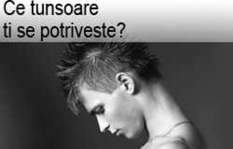 Ce tunsoare ti se potriveste?