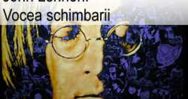 John Lennon: Vocea schimbarii