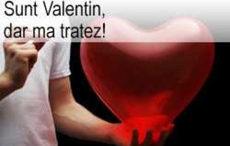 Sunt Valentin, dar ma tratez!