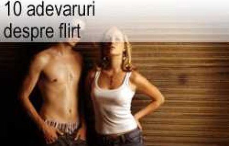10 adevaruri despre flirt