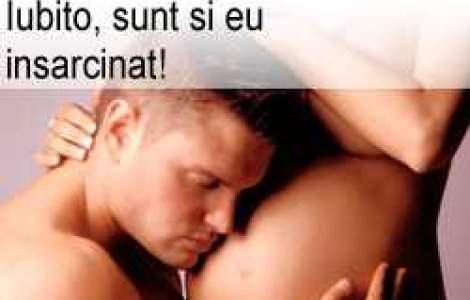 Iubito, sunt si eu insarcinat!