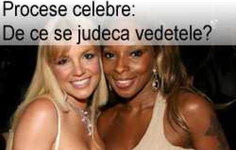 Procese celebre: De ce se judeca vedetele?
