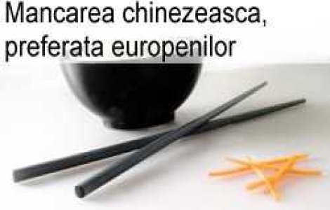 Mancarea chinezeasca, preferata europenilor