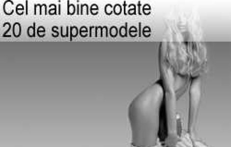 Cel mai bine cotate 20 de supermodele