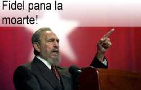 Fidel pana la moarte!