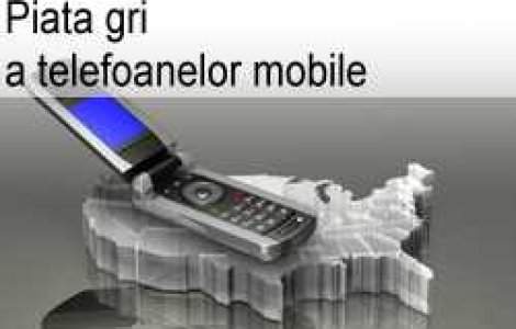 Piata gri a telefoanelor mobile