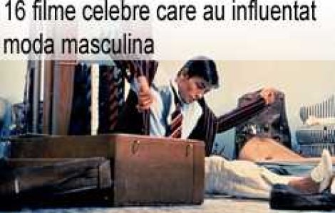 16 filme celebre care au influentat moda masculina