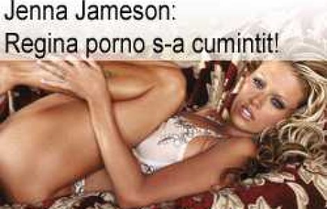 Jenna Jameson: Regina porno s-a cumintit!