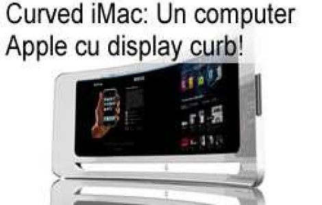 Curved iMac: Un computer Apple cu display curb!