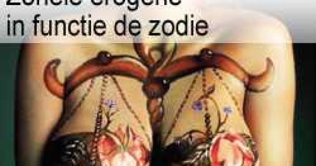 Zonele erogene in functie de zodie