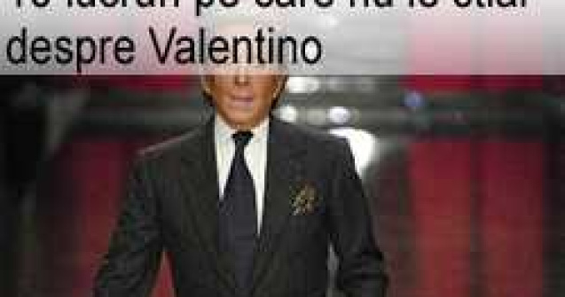 10 lucruri pe care nu le stiai despre Valentino