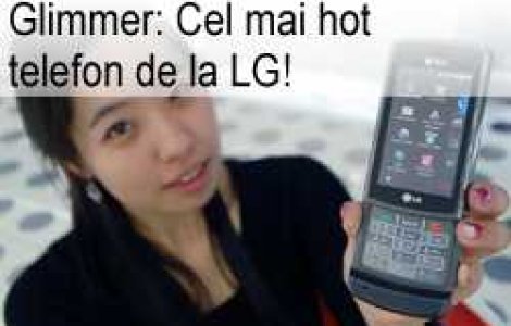 Glimmer: Cel mai hot telefon de la LG!