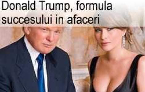 Donald Trump, formula succesului in afaceri