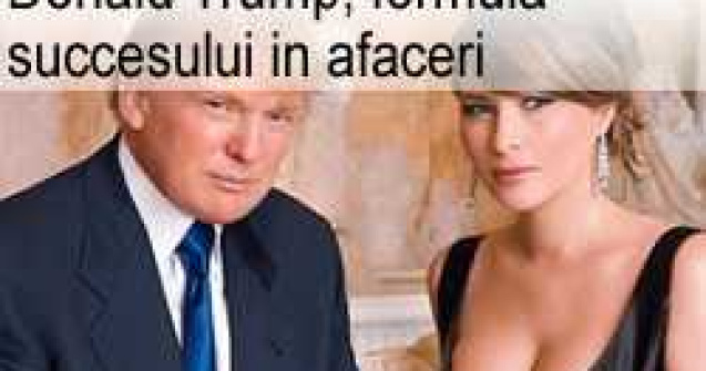 Donald Trump, formula succesului in afaceri