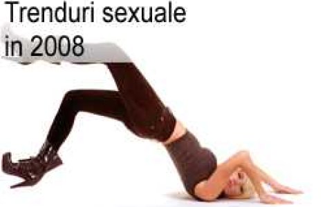 Trenduri sexuale in 2008
