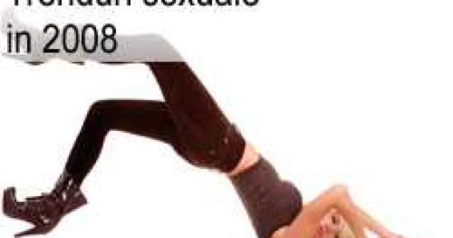 Trenduri sexuale in 2008