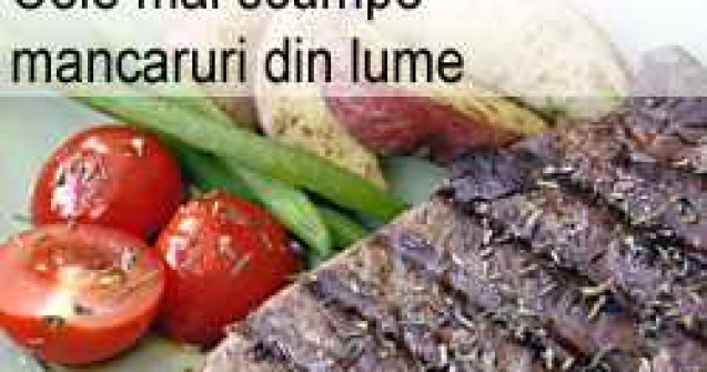 Cele mai scumpe mancaruri din lume