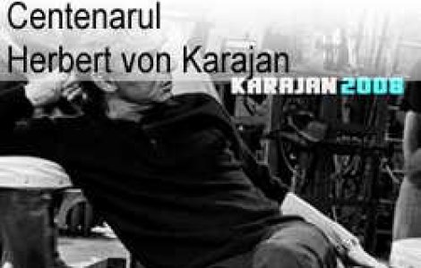 Centenarul Herbert von Karajan