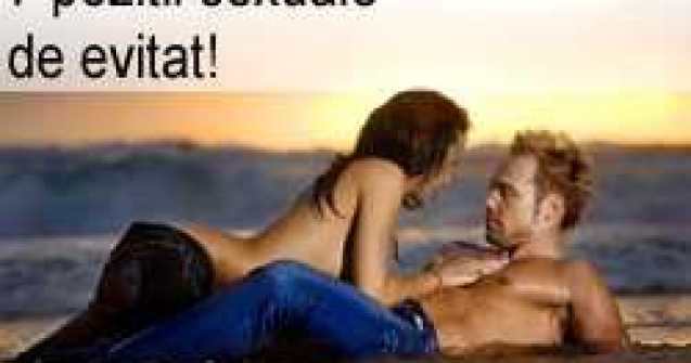 7 pozitii sexuale de evitat!