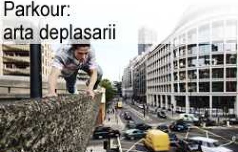 Parkour: arta deplasarii