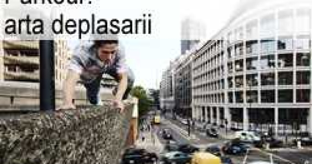 Parkour: arta deplasarii
