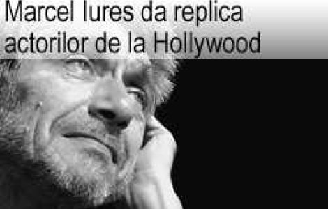Marcel Iures da replica actorilor de la Hollywood
