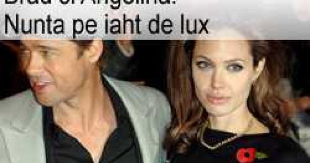 Brad si Angelina: Nunta pe iaht de lux