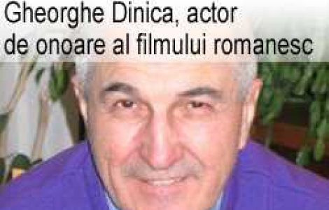 Gheorghe Dinica, actor de onoare al filmului romanesc