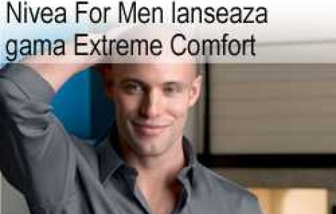 (P) Nivea For Men lanseaza gama Extreme Comfort