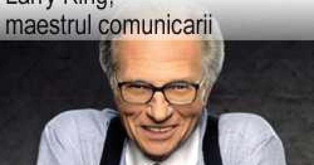 Larry King, maestrul comunicarii