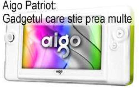 Aigo Patriot: Gadgetul care stie prea multe