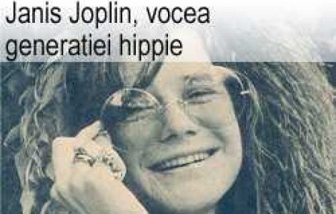 Janis Joplin, vocea inconfundabila a generatiei hippie