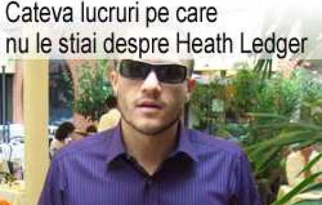 Cateva lucruri pe care nu le stiai despre Heath Ledger