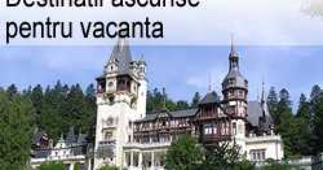 Destinatii ascunse pentru vacanta