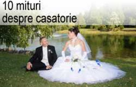 10 mituri despre casatorie