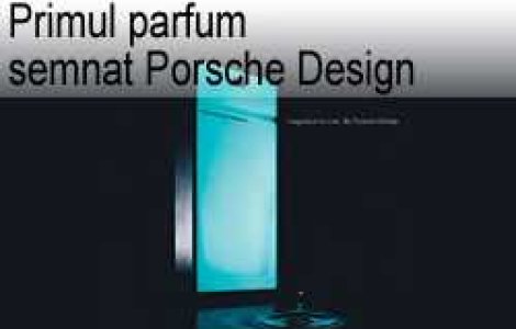 Primul parfum semnat Porsche Design