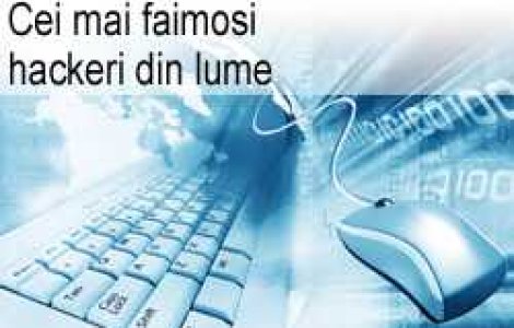 Cei mai faimosi hackeri din lume