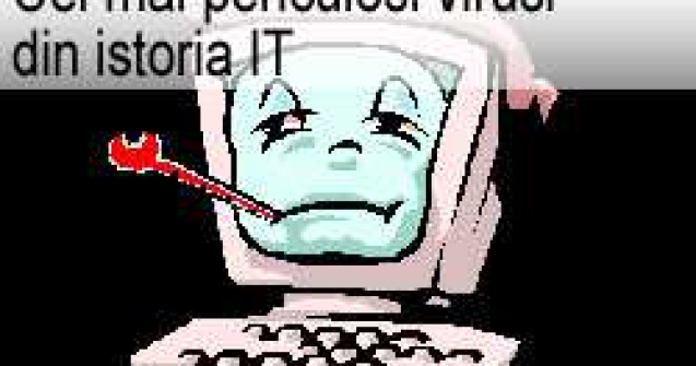Cei mai periculosi virusi din istoria IT