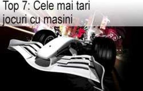 Top 7: Cele mai tari jocuri cu masini