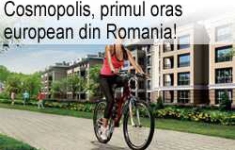 Cosmopolis, primul oras european din Romania!