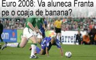 Euro 2008: Va aluneca Franta...