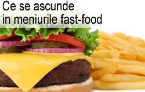 Ce se ascunde in meniurile fast-food