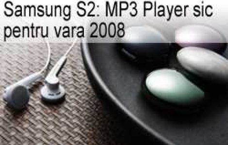 Samsung S2: MP3 Player sic pentru vara 2008