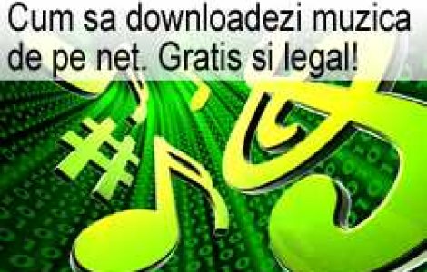 Cum sa downloadezi muzica de pe net. Gratis si legal!