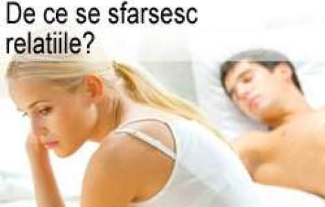 De ce se sfarsesc relatiile?