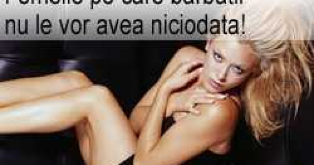 Femeile pe care barbatii nu le vor avea niciodata!