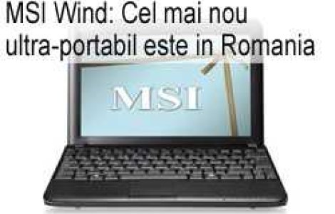 MSI Wind: Cel mai nou ultra-portabil este in Romania