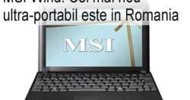 MSI Wind: Cel mai nou ultra-portabil este in Romania